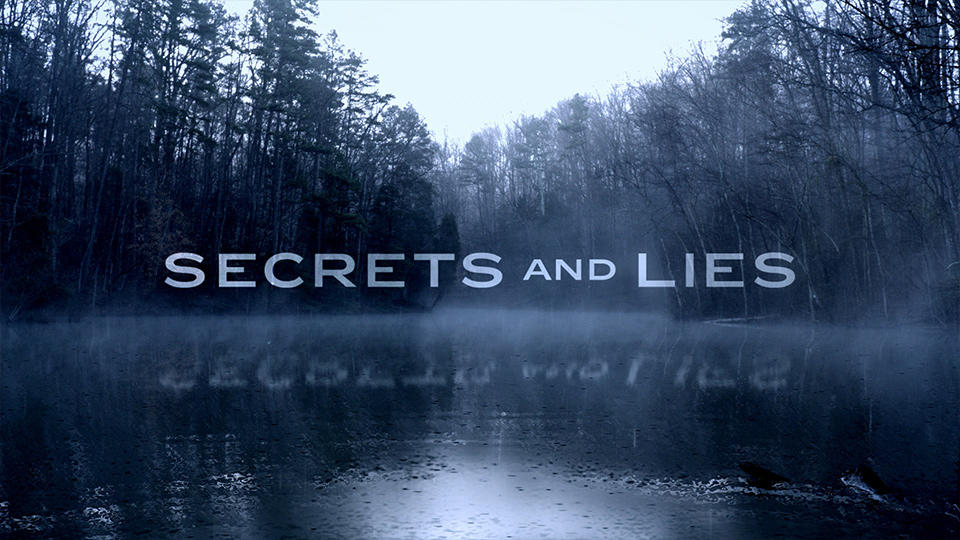 Secrets and Lies Secrets and Lies