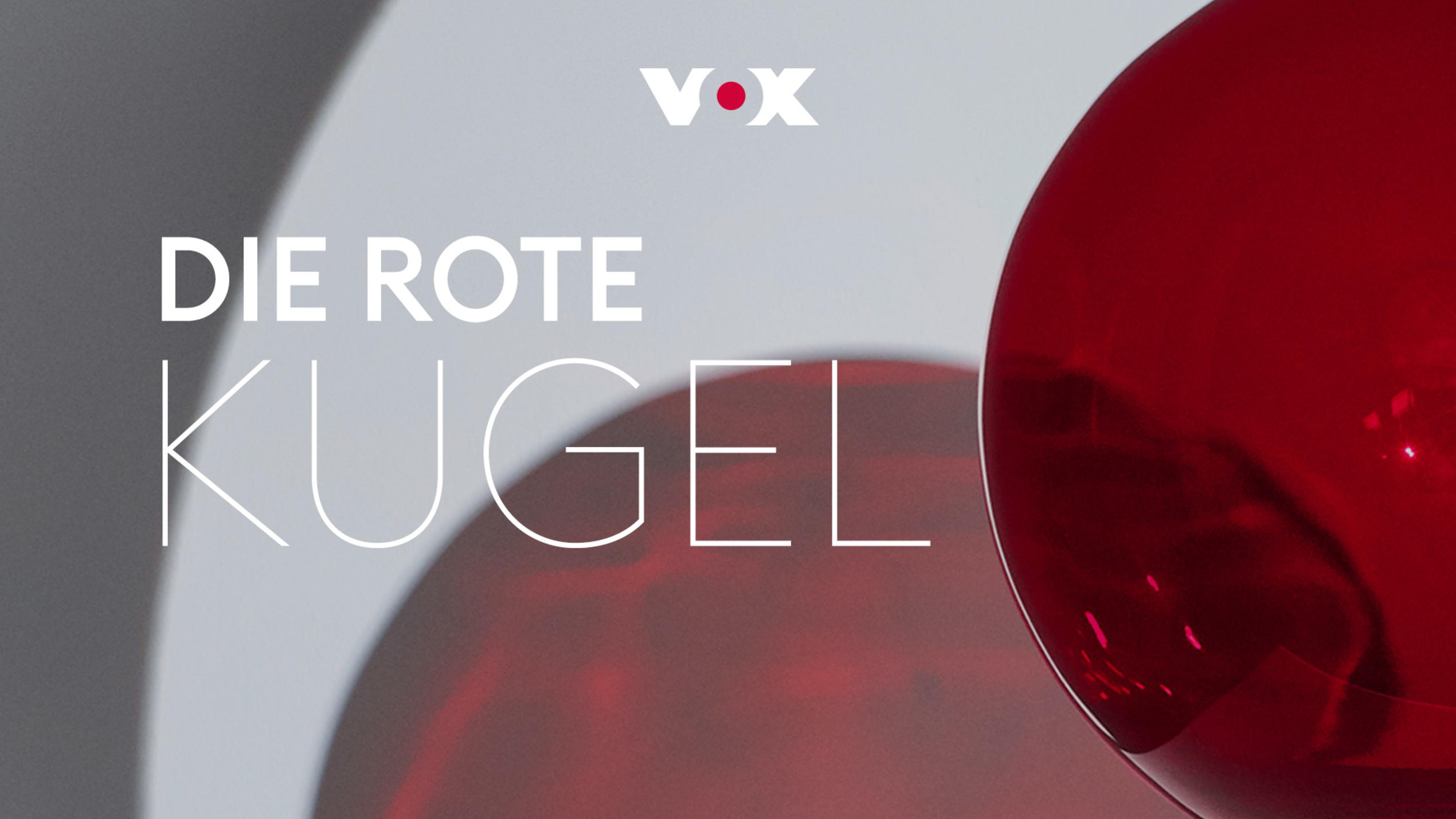 Die rote Kugel: Jetzt bekommt das VOX-Symbol ein eigene Show Die rote Kugel