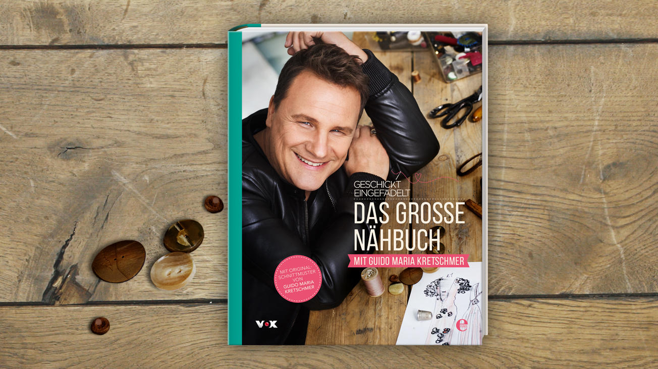 Geschickt eingefädelt - Wer näht am besten?: Das große Nähbuch mit Guido Maria Kretschmer Geschickt eingefädelt: Das große Nähbuch mit Guido Maria Kretschmer