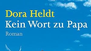 "Kein Wort zu Papa" von Dora Heldt "Kein Wort zu Papa" von Dora Heldt
