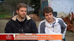 Die Brüder Sven und Jens wollen es alleine schaffen Die Brüder Sven und Jens wollen es alleine schaffen