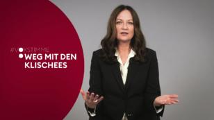 Weg mit den Klischees! Weg mit den Klischees!