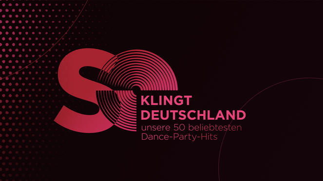 So klingt Deutschland - Unsere 50 beliebtesten Dance-Party-Hits