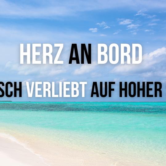Herz an Bord - Frisch verliebt auf hoher See Herz an Bord - Frisch verliebt auf hoher See