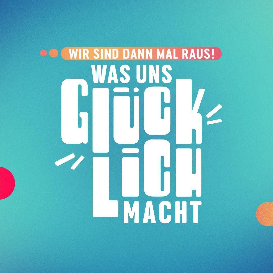 Was uns glücklich macht Was uns glücklich macht
