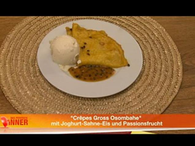 Flambierte “Crêpes Gross Osombahe” mit Joghurt-Sahne-Eis und Passionsfrucht