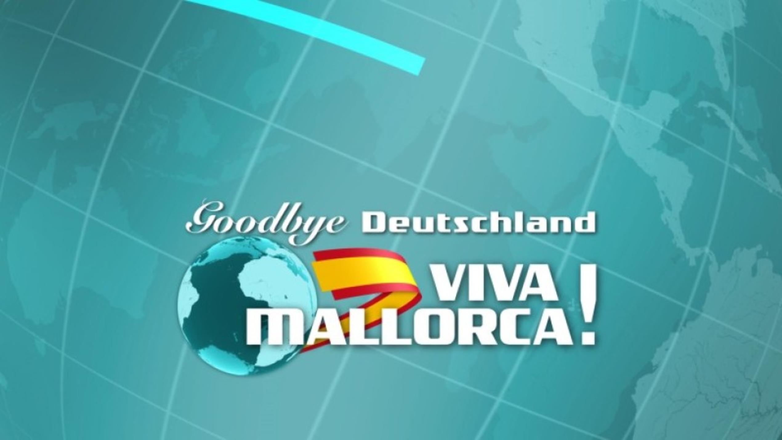 "Goodbye Deutschland! Viva Mallorca!"