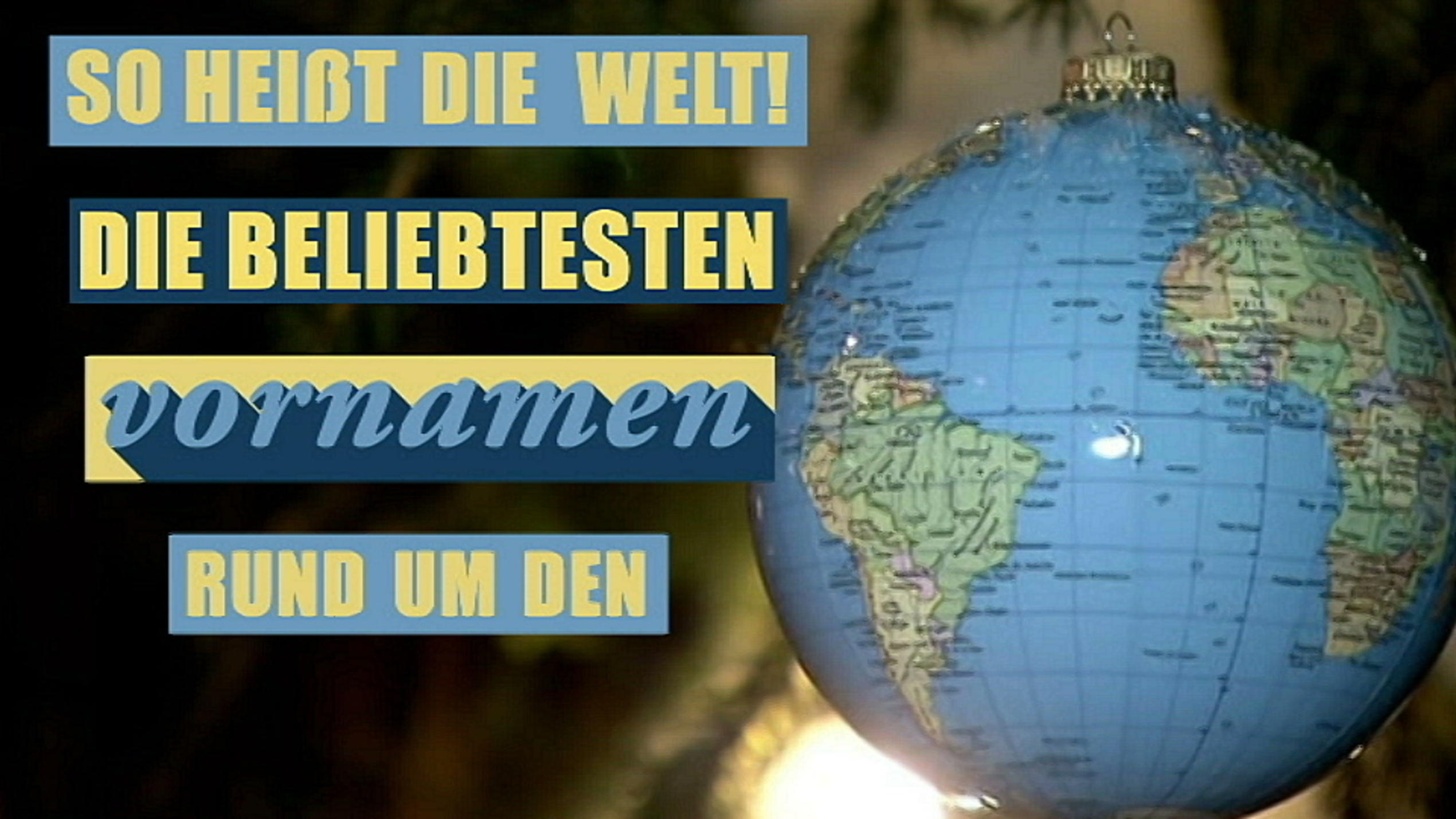 Die Beliebtesten Vornamen Der Welt